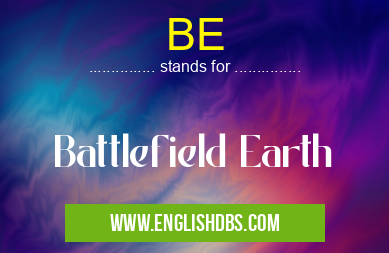 BE means Battlefield Earth BE