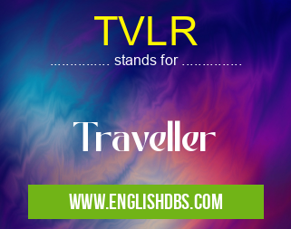 TVLR means Traveller TVLR