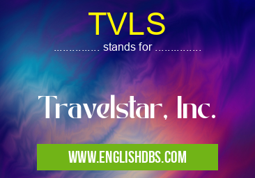TVLS means Travelstar, Inc. TVLS