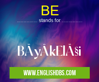 BE means BüyükElçi BE