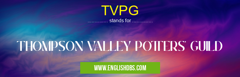 TVPG means THOMPSON VALLEY POTTERS' GUILD TVPG