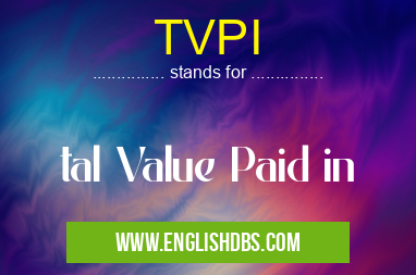 TVPI means tal Value Paid in TVPI