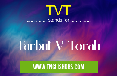 TVT means Tarbut V Torah TVT