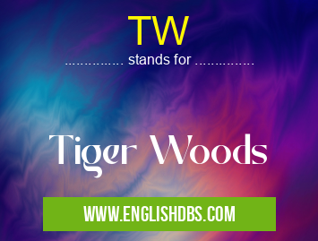 TW means Tiger Woods TW