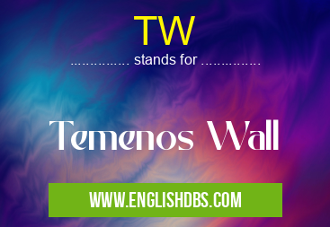 TW means Temenos Wall TW