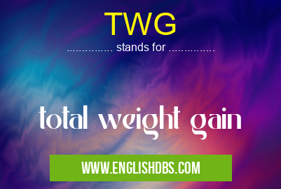 TWG means total weight gain TWG