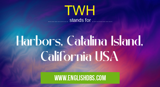 TWH means Harbors, Catalina Island, California USA TWH
