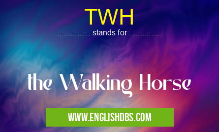 TWH means the Walking Horse TWH
