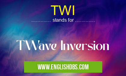 TWI means TWave Inversion TWI