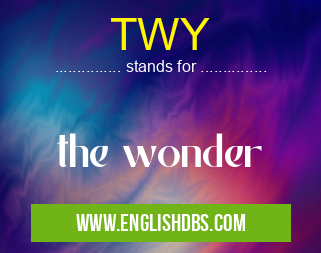 TWY means the wonder TWY