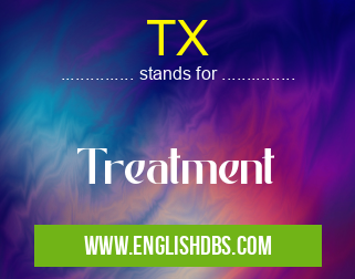 TX means Treatment TX