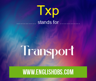 Txp means Transport Txp