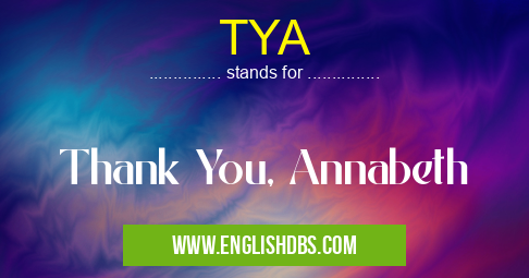 TYA means Thank You, Annabeth TYA