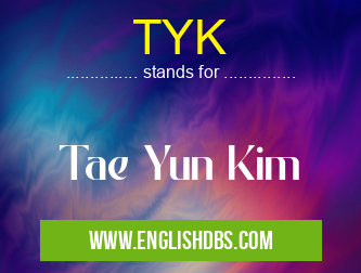 TYK means Tae Yun Kim TYK