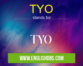 TYO means TYO TYO