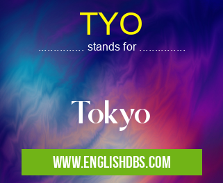 TYO means Tokyo TYO