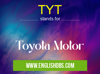 TYT means Toyota Motor TYT