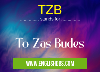 TZB means To Zas Budes TZB