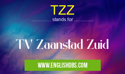TZZ means TV Zaanstad Zuid TZZ