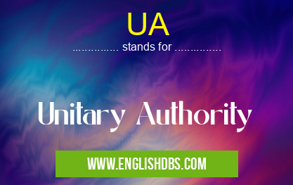 UA means Unitary Authority UA