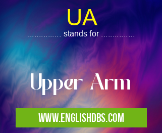 UA means Upper Arm UA