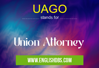 UAGO means Union Attorney UAGO