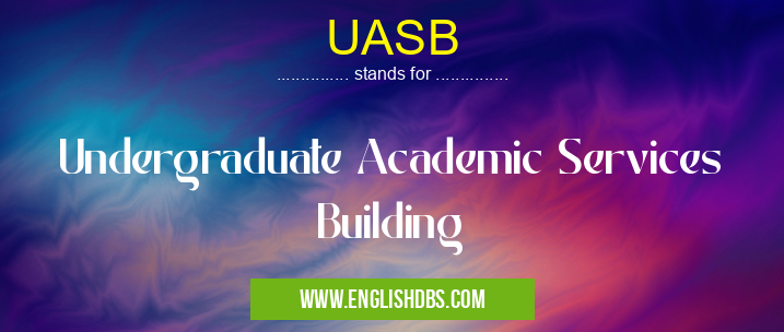 UASB means Undergraduate Academic Services Building UASB