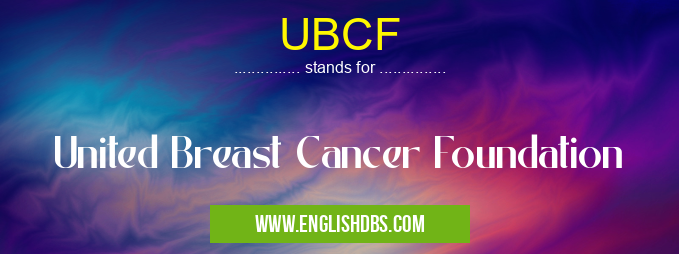 UBCF means United Breast Cancer Foundation UBCF