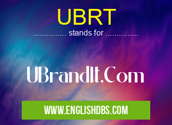 UBRT means UBrandIt.Com UBRT