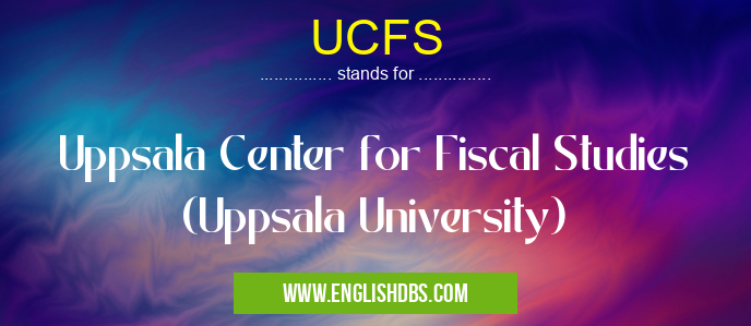 UCFS means Uppsala Center for Fiscal Studies (Uppsala University) UCFS