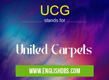 UCG means United Carpets UCG