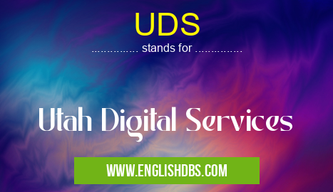 UDS means Utah Digital Services UDS