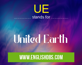 UE means United Earth UE