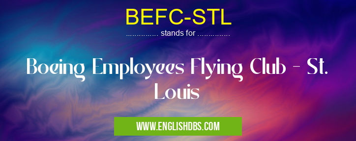 BEFC-STL means Boeing Employees Flying Club - St. Louis BEFC-STL