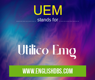 UEM means Utilico Emg UEM