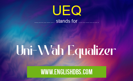 UEQ means Uni-Wah Equalizer UEQ