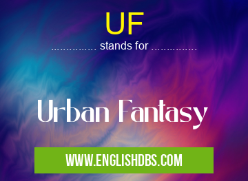 UF means Urban Fantasy UF