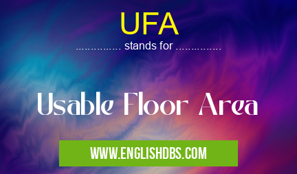 UFA means Usable Floor Area UFA