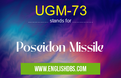 UGM-73 means Poseidon Missile UGM-73