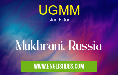 UGMM means Mukhrani, Russia UGMM