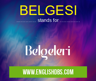 BELGESI means Belgeleri BELGESI