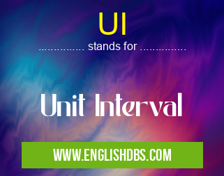 UI means Unit Interval UI