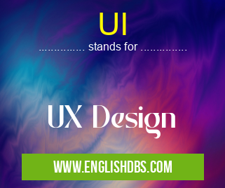 UI means UX Design UI