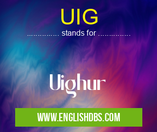 UIG means Uighur UIG