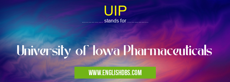 UIP means University of Iowa Pharmaceuticals UIP