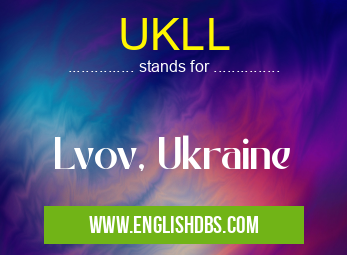 UKLL means Lvov, Ukraine UKLL