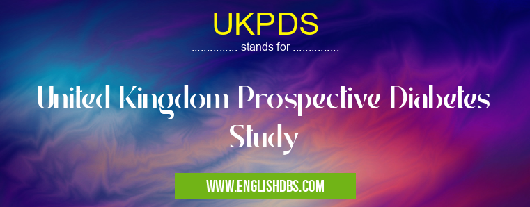UKPDS means United Kingdom Prospective Diabetes Study UKPDS