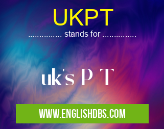 UKPT means uk's P T UKPT
