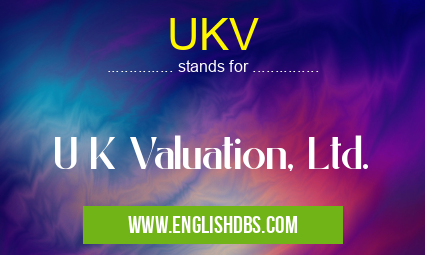 UKV means U K Valuation, Ltd. UKV