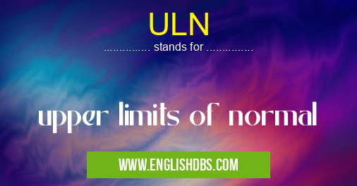 ULN means upper limits of normal ULN
